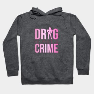 Drag is not a crime (pink) Hoodie